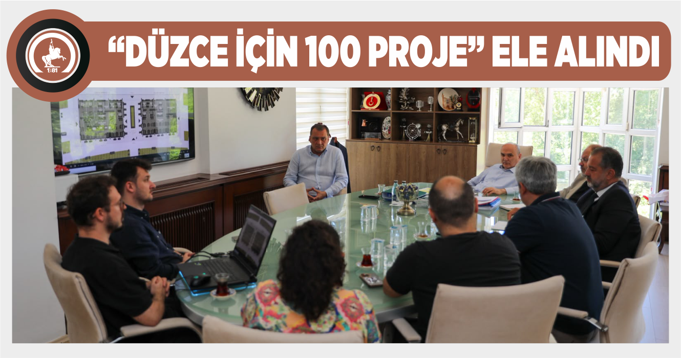 BAŞKAN ÖZLÜ BAŞKANLIĞINDA 100 PROJE TOPLANTISI