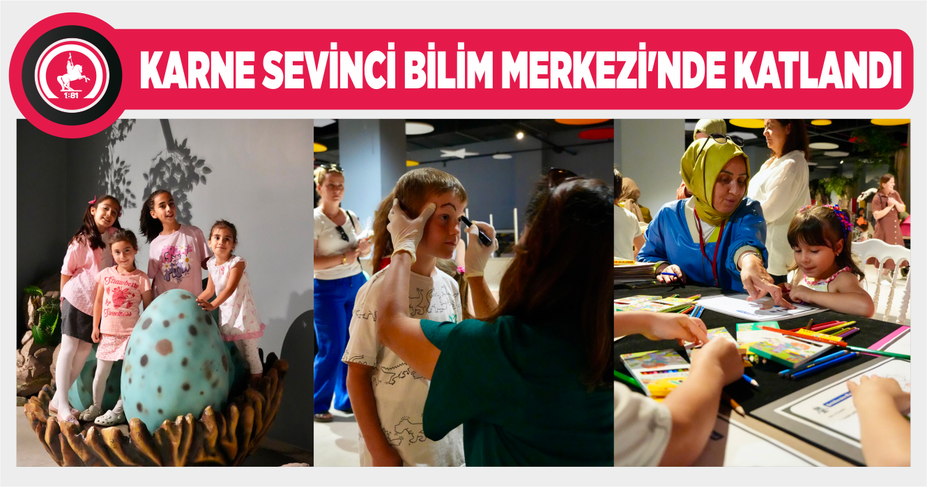 DÜZCE BİLİM MERKEZİ’NDE KARNE ŞENLİĞİ