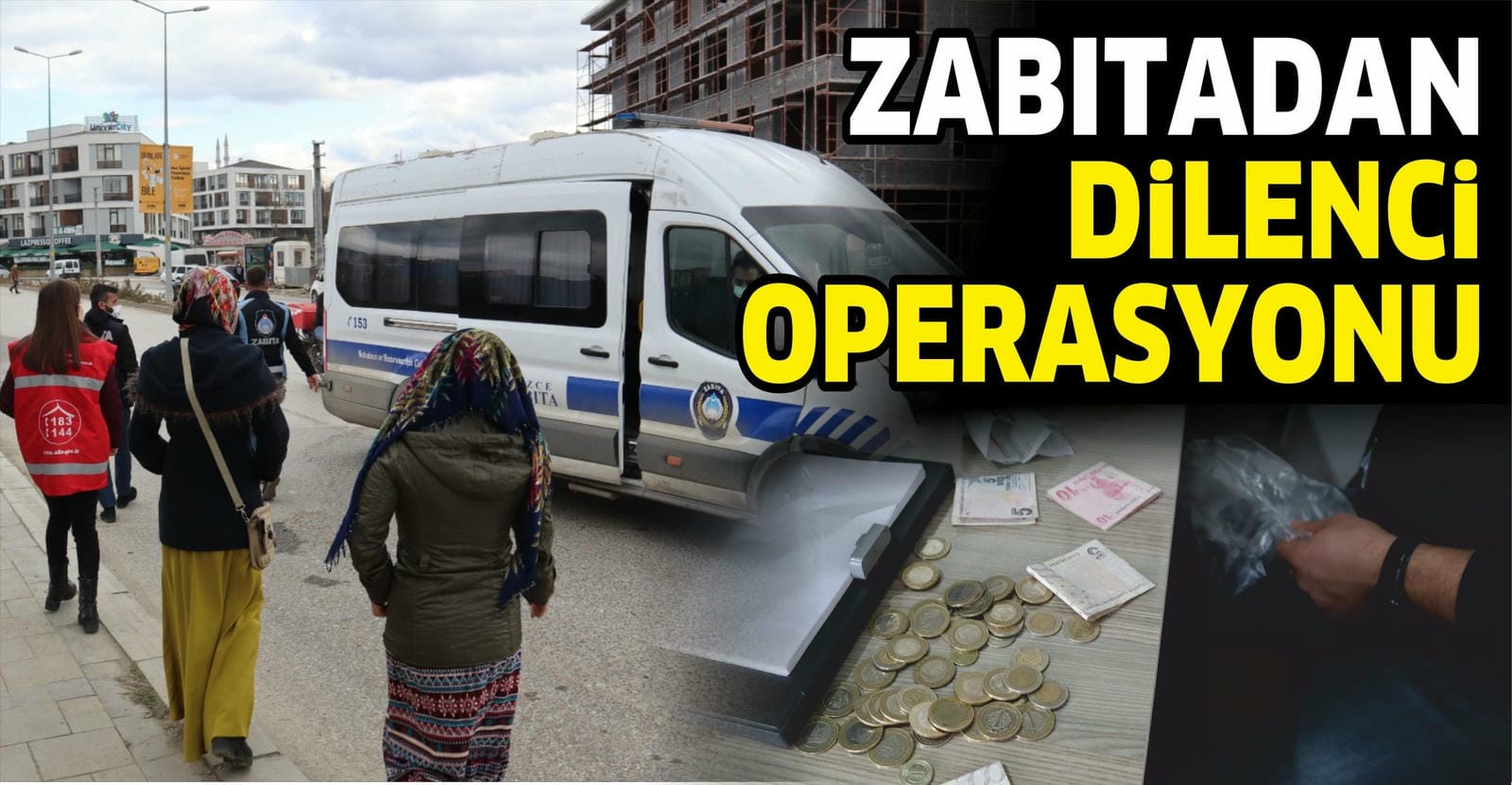 ZABITA’DAN DİLENCİ OPERASYONU