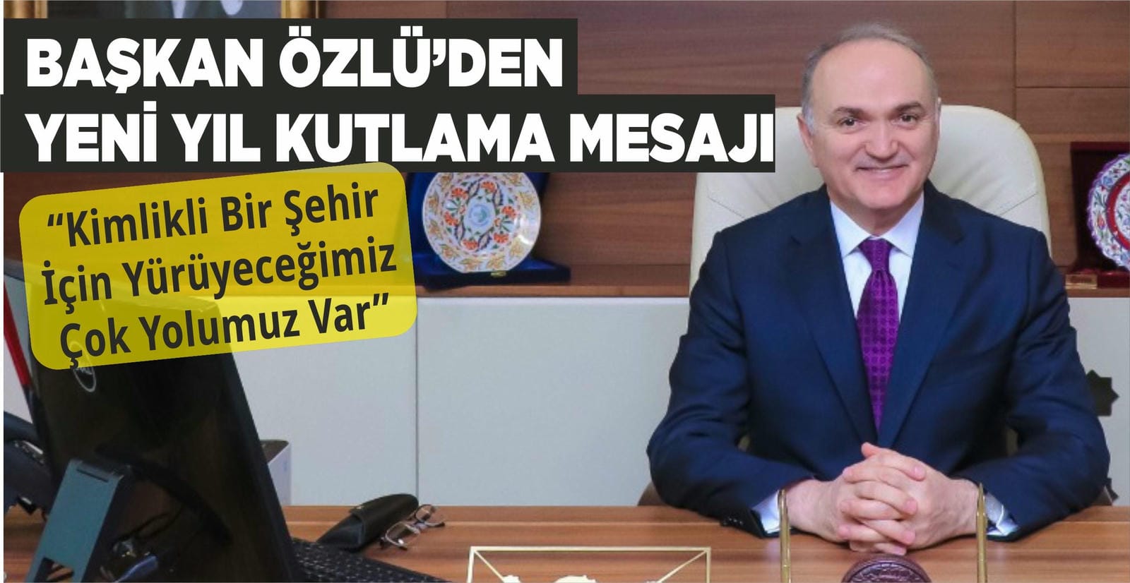 BAŞKAN ÖZLÜ’DEN YENİ YILI KUTLAMA MESAJI