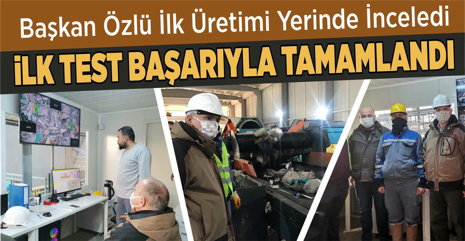 BAŞKAN ÖZLÜ İLK ÜRETİMİ YERİNDE İNCELEDİ