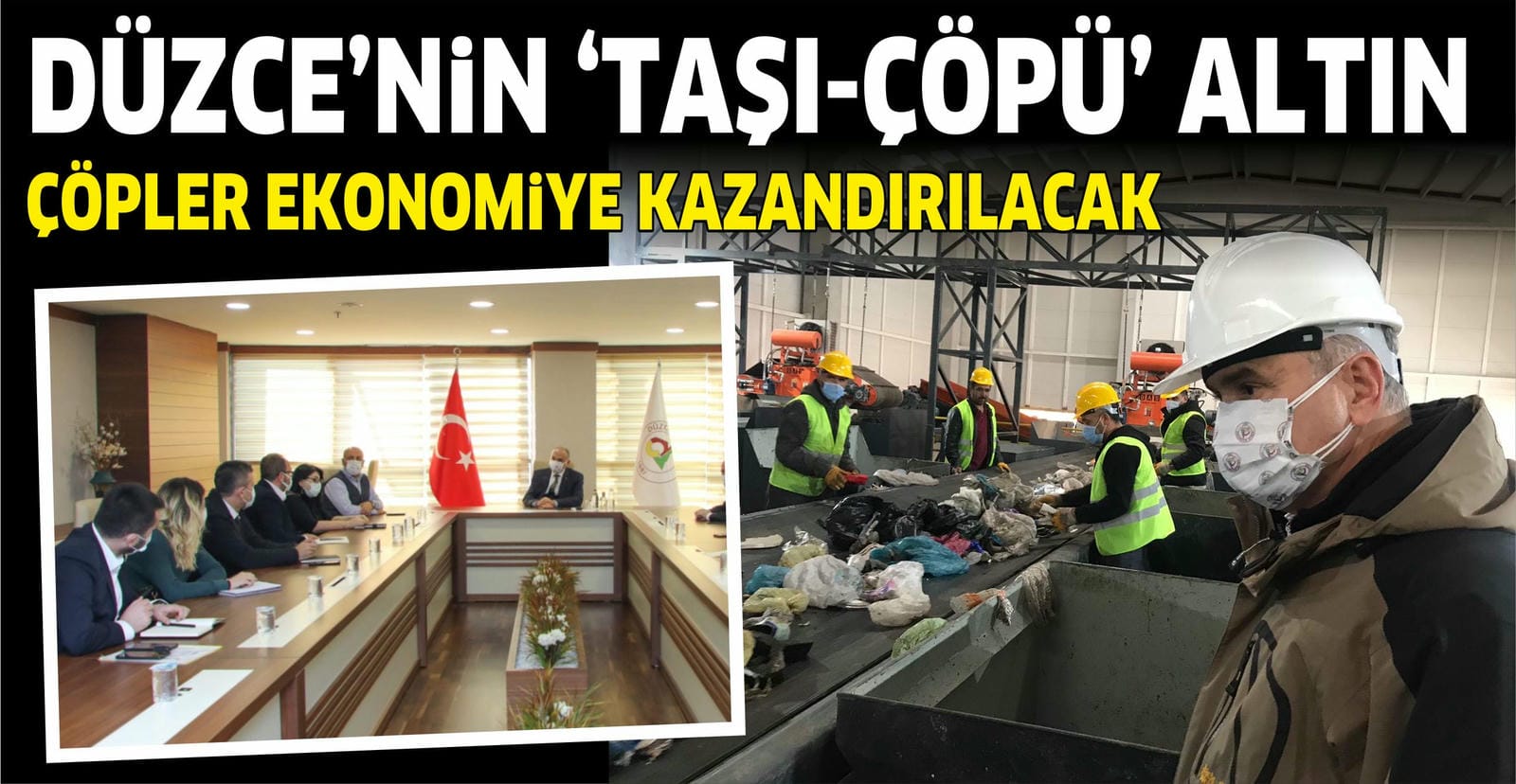 DÜZCE'NİN ÇÖPÜ EKONOMİYE KAZANDIRILACAK