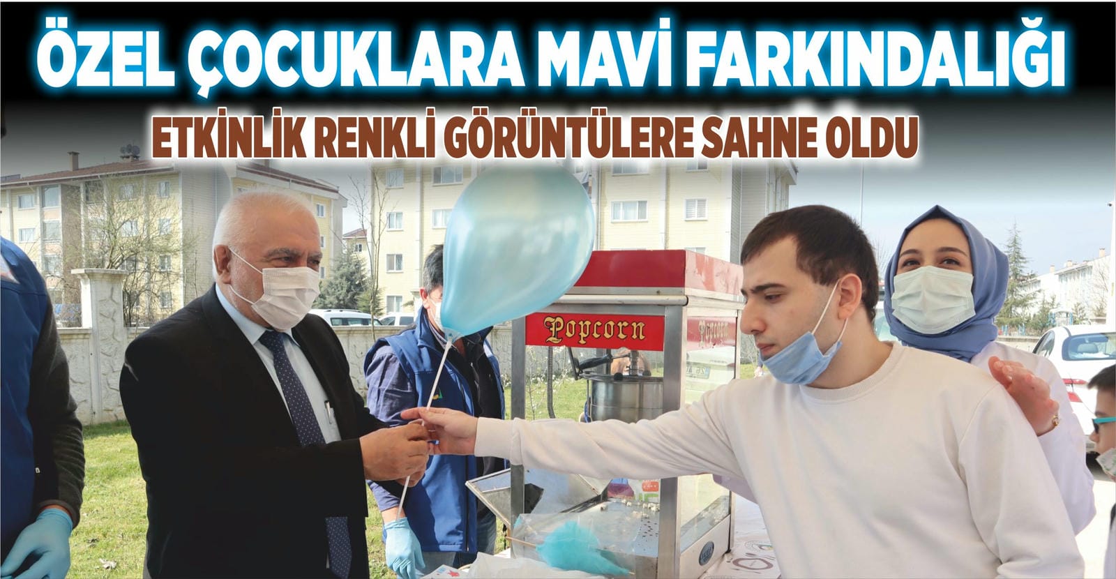 ÖZEL ÇOCUKLAR İÇİN ‘MAVİ’ FARKINDALIĞI
