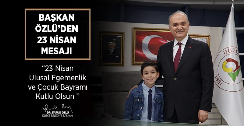 BAŞKAN ÖZLÜ’DEN 23 NİSAN BAYRAMI MESAJI
