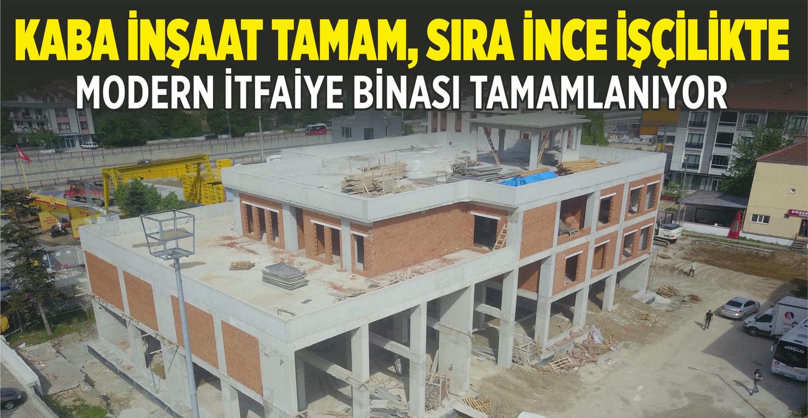 MODERN İTFAİYE BİNASI DÜZCE'YE YAKIŞACAK