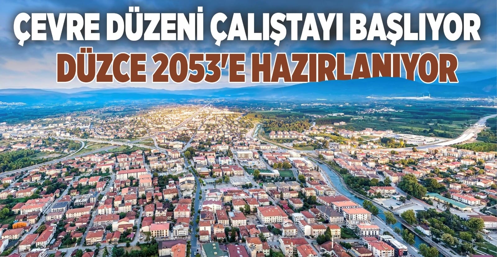 DÜZCE 2053’E HAZIRLANIYOR