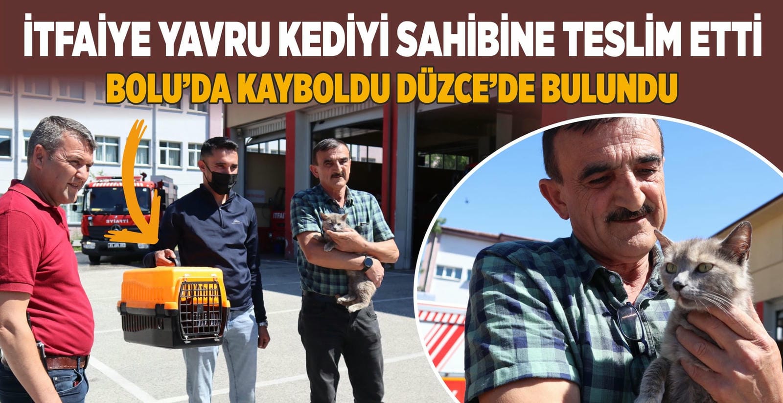 İTFAİYE YAVRU KEDİYİ SAHİBİNE TESLİM ETTİ