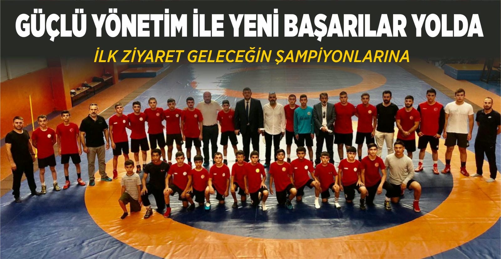 YENİ YÖNETİMDEN GÜREŞÇİLERE ZİYARET