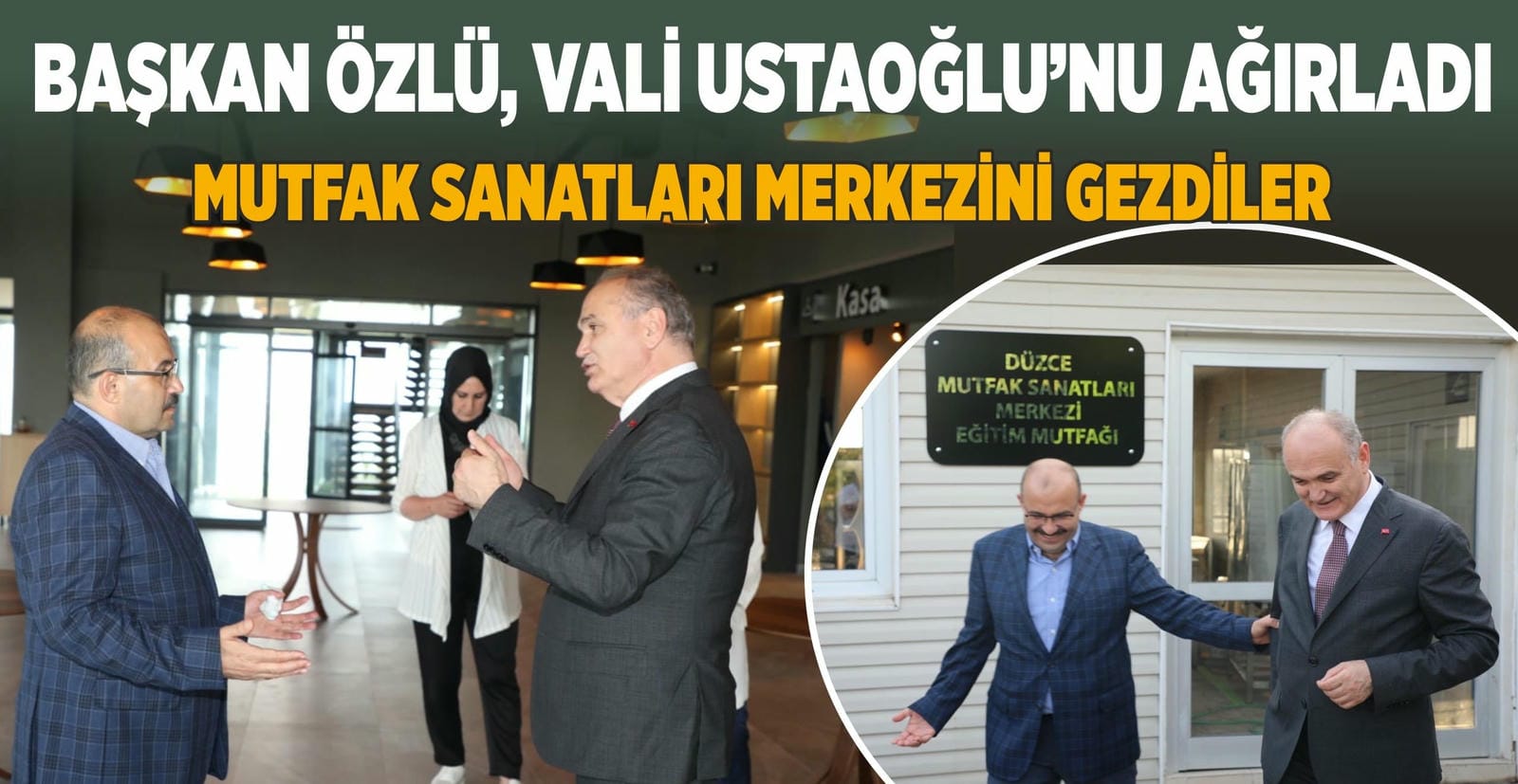 DÜZCELİ VALİ, MUTFAK SANATLARI MERKEZİNİ GEZDİ