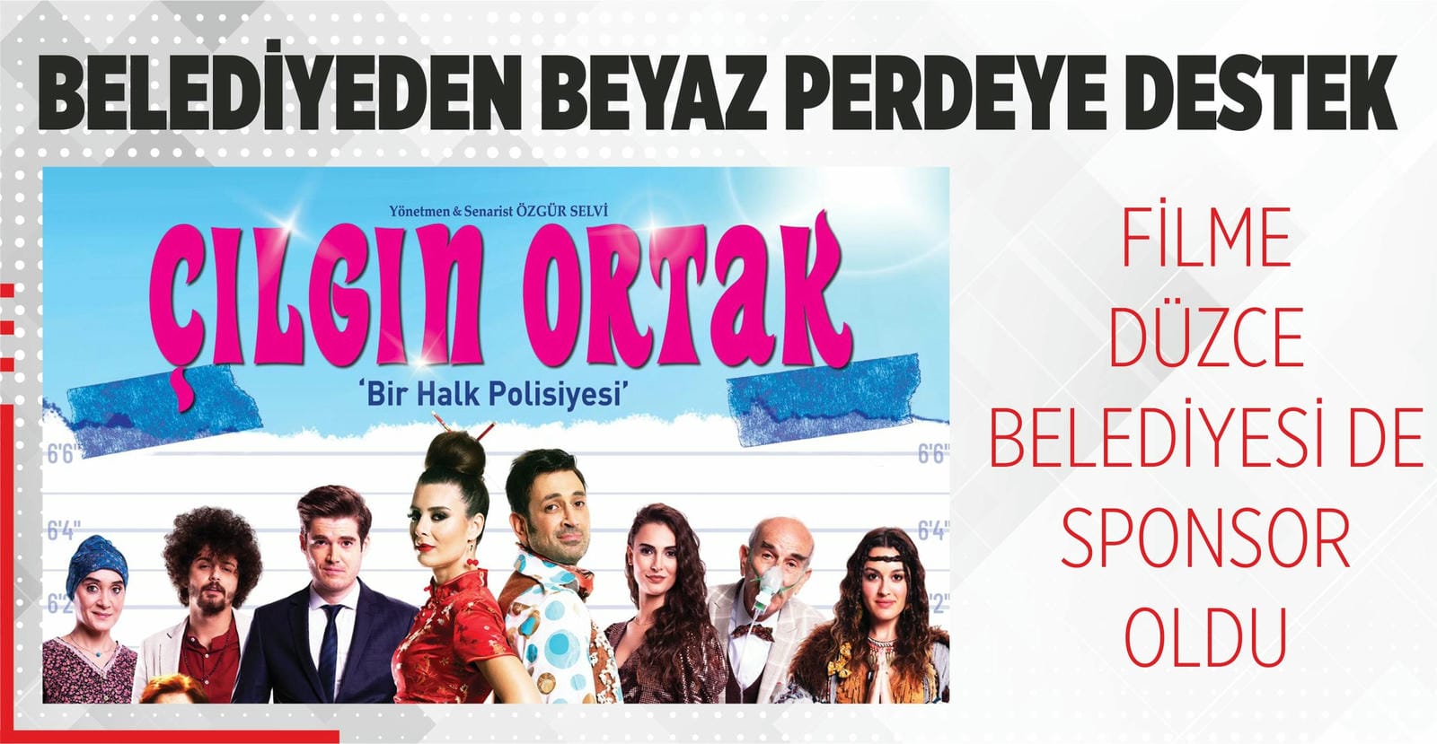 FİLME DÜZCE BELEDİYESİ DE SPONSOR OLDU