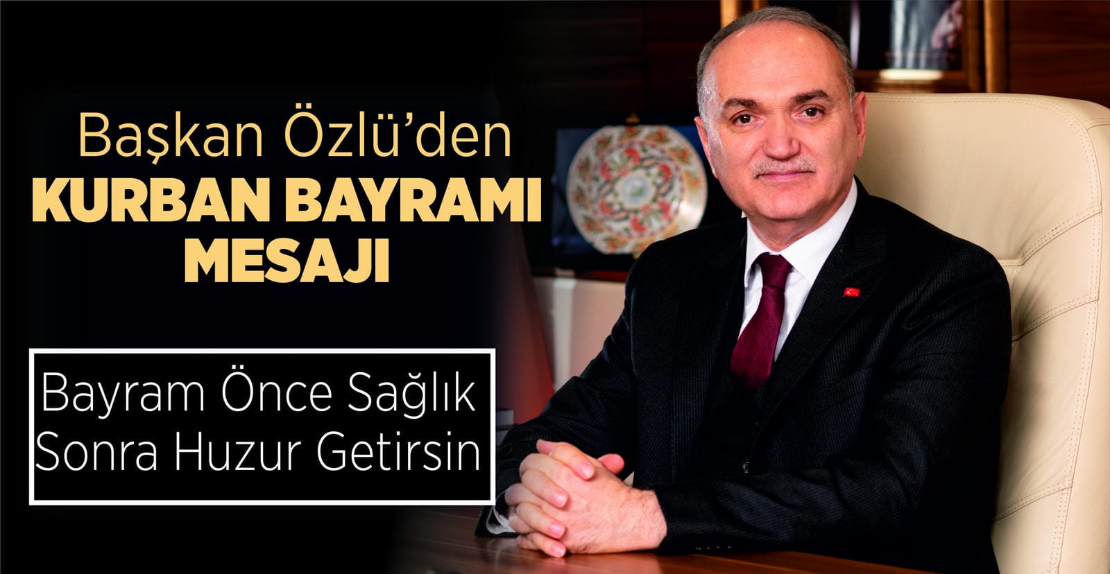 BAYRAM ÖNCE SAĞLIK, SONRA HUZUR GETİRSİN