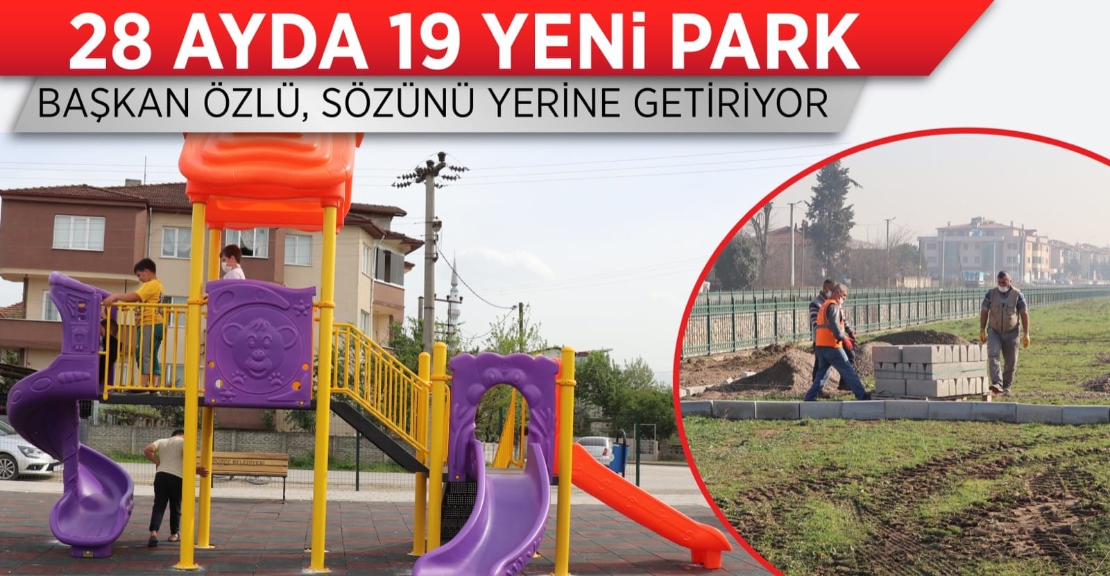 DÜZCE’YE 28 AYDA 19 YENİ PARK