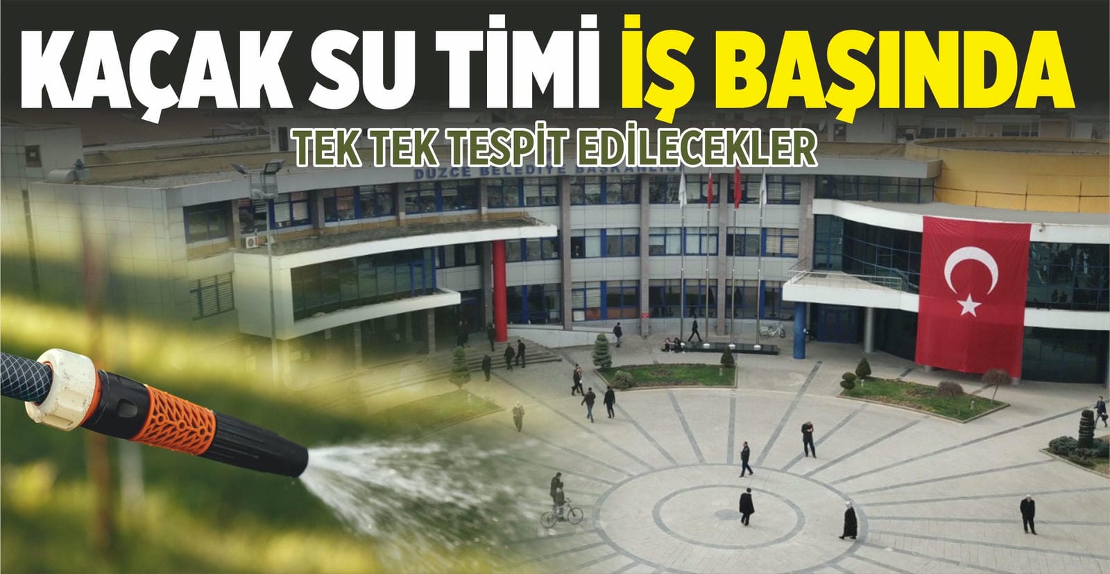 KAÇAK SU KULLANANLARA FIRSAT VERİLMEYECEK