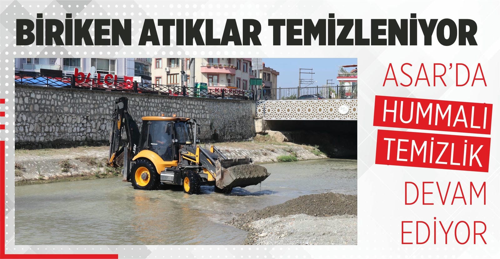 ASAR, BİRİKEN ATIKLARDAN TEMİZLENİYOR