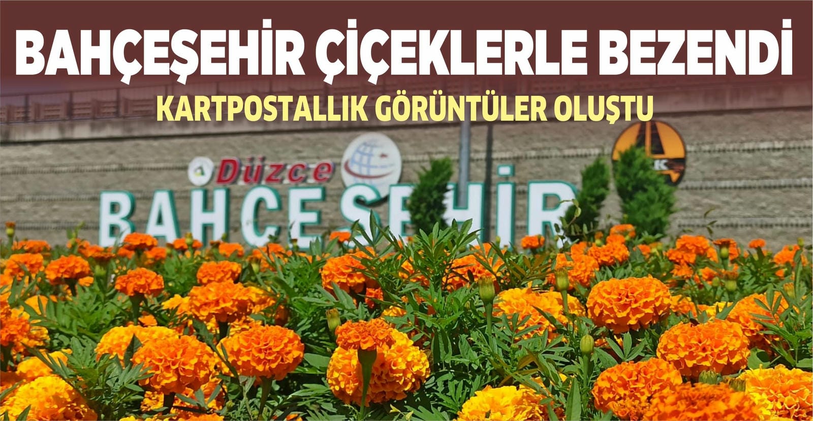 BAHÇEŞEHİR ÇİÇEKLERLE BEZENDİ