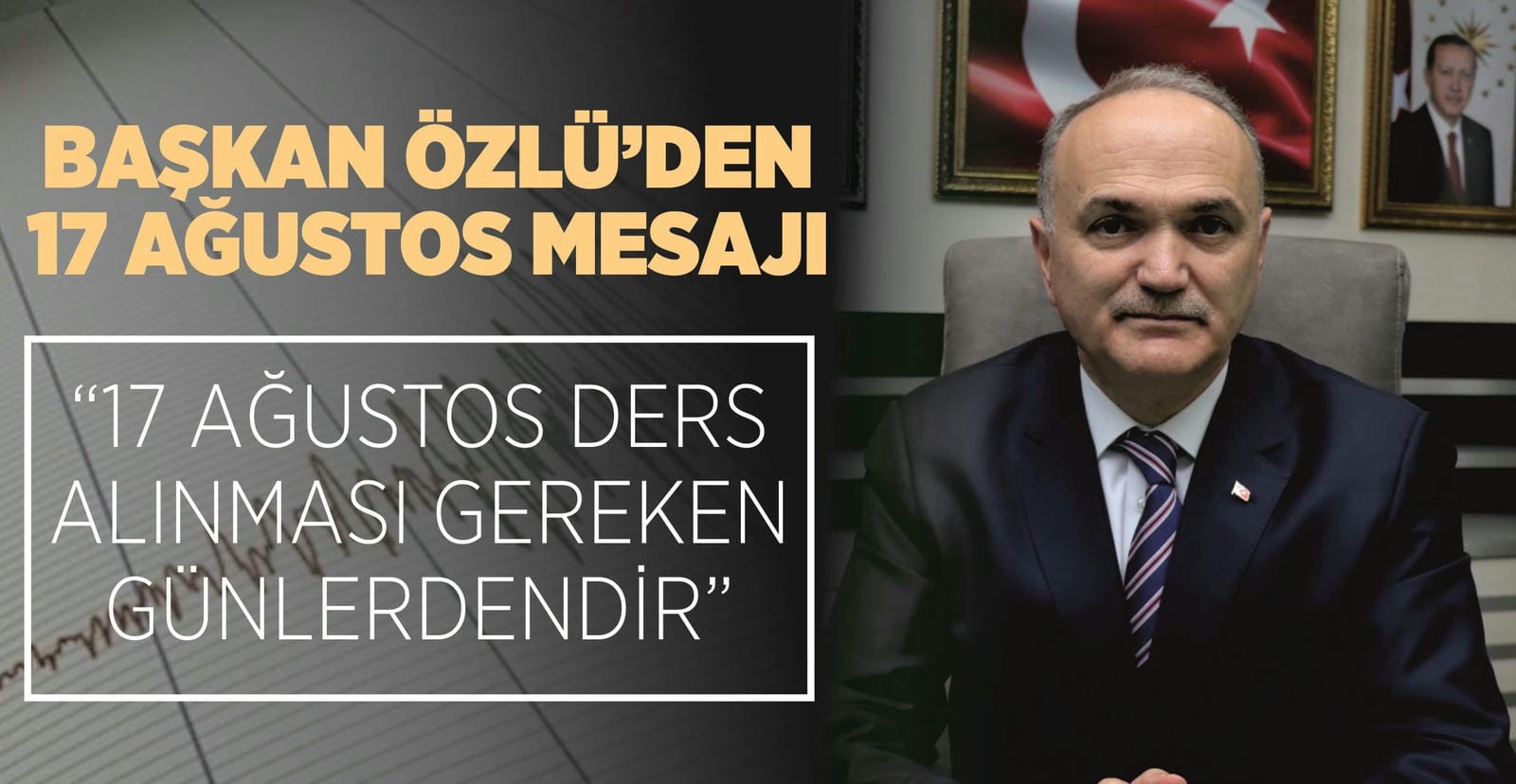 BAŞKAN ÖZLÜ: ACILAR İLK GÜNKÜ GİBİ TAZE
