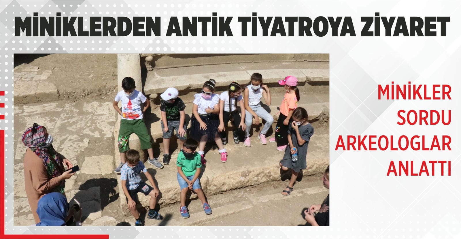 MİNİKLER SORDU ARKEOLOG ANLATTI