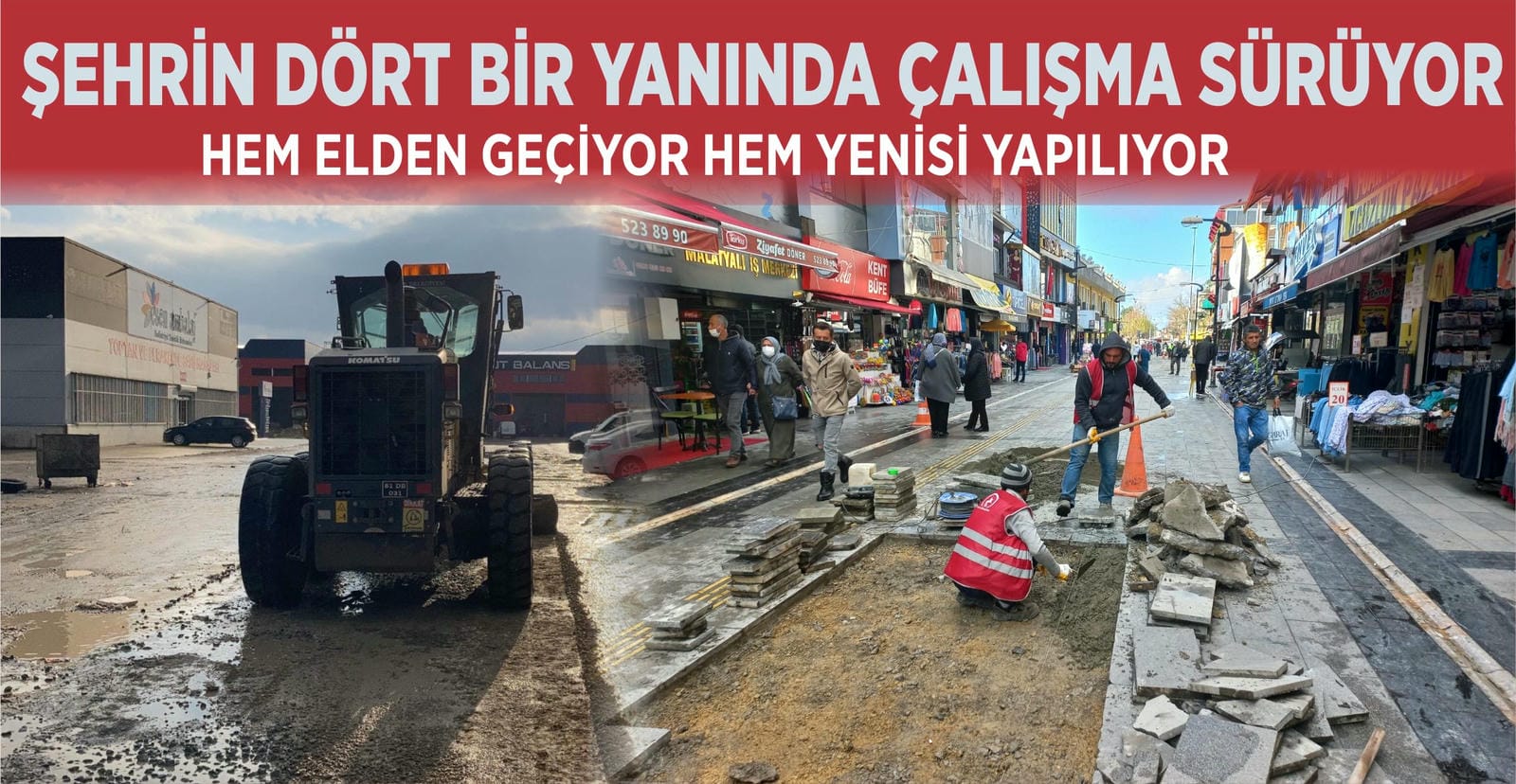 ŞEHRİN DÖRT BİR YANINDA ÇALIŞMA SÜRÜYOR
