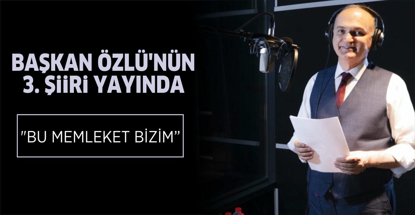 BAŞKAN ÖZLÜ'NÜN 3. ŞİİRİ YAYINDA