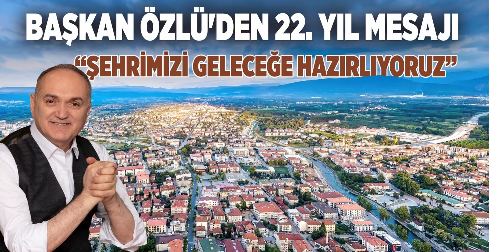 BAŞKAN ÖZLÜ'DEN 22. YIL MESAJI