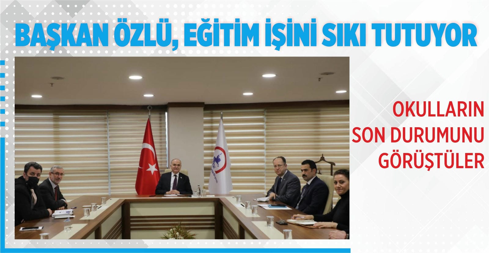 BAŞKAN ÖZLÜ, EĞİTİM İŞİNİ SIKI TUTUYOR