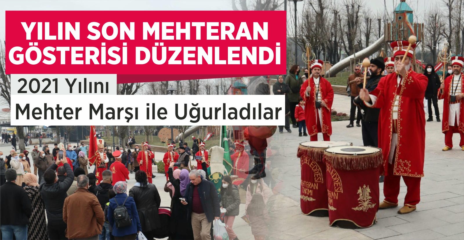 2021’İ MEHTER MARŞI İLE UĞURLADILAR
