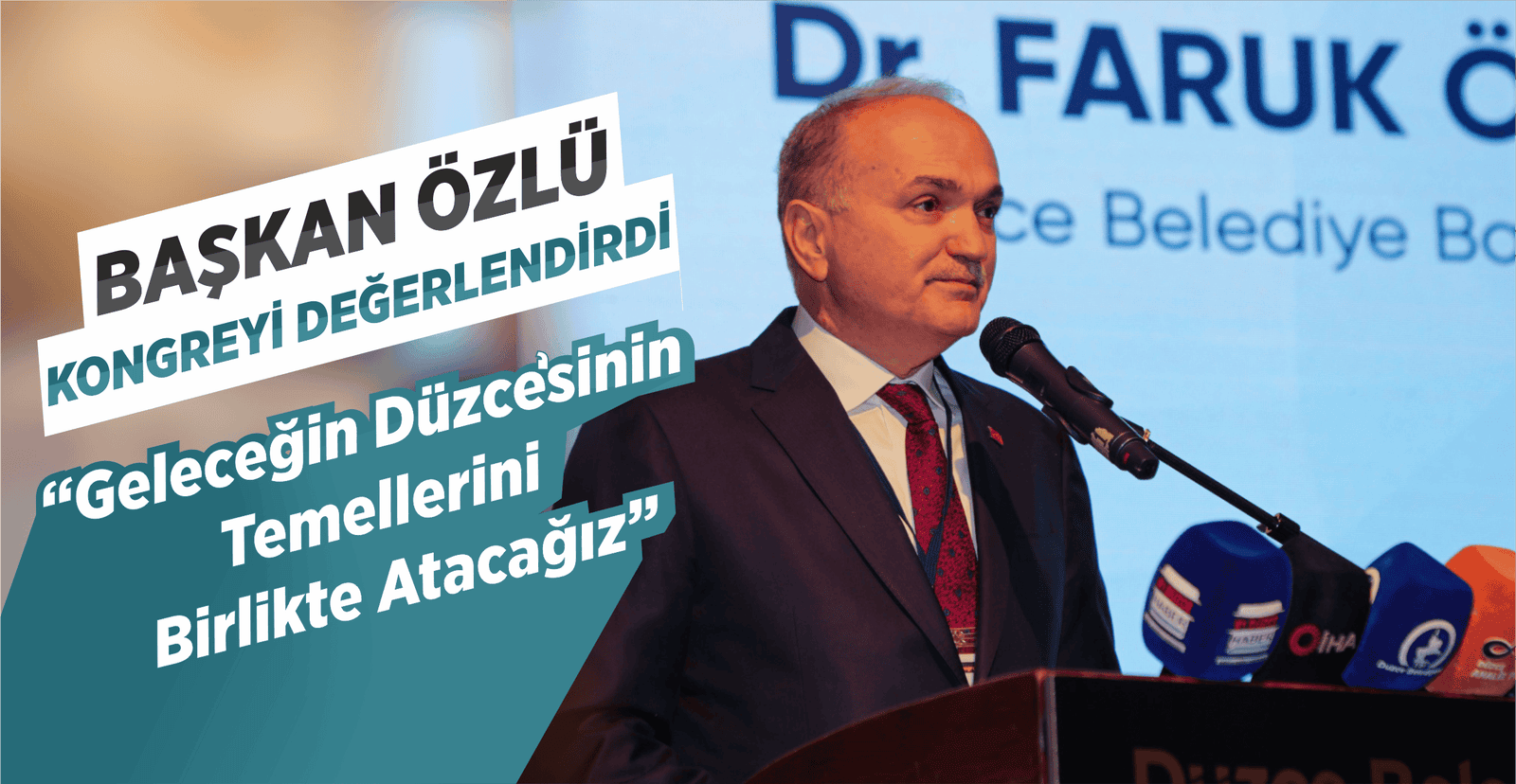 BAŞKAN ÖZLÜ, KONGREYİ DEĞERLENDİRDİ