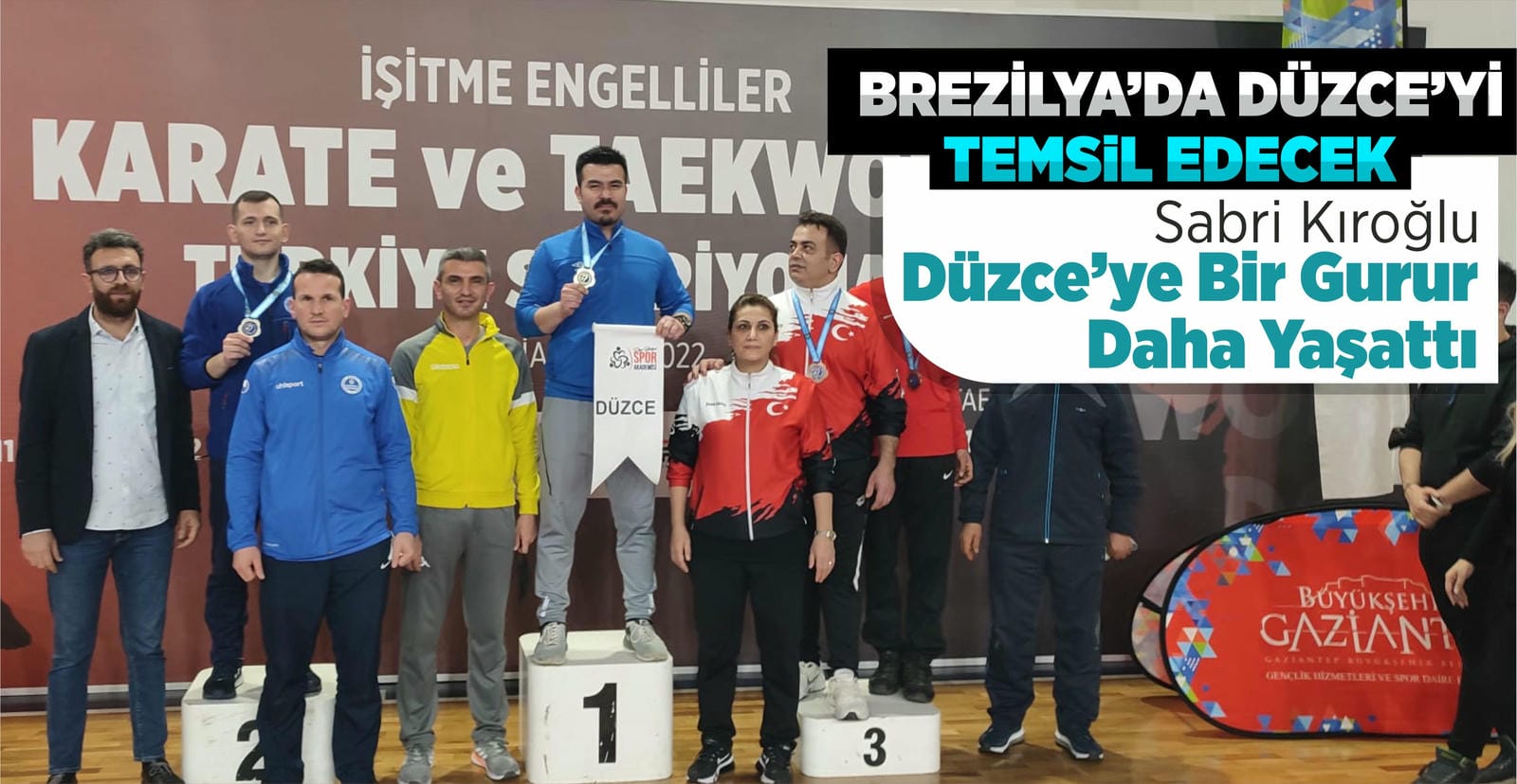 DÜZCE’YE BİR GURUR DAHA YAŞATTI