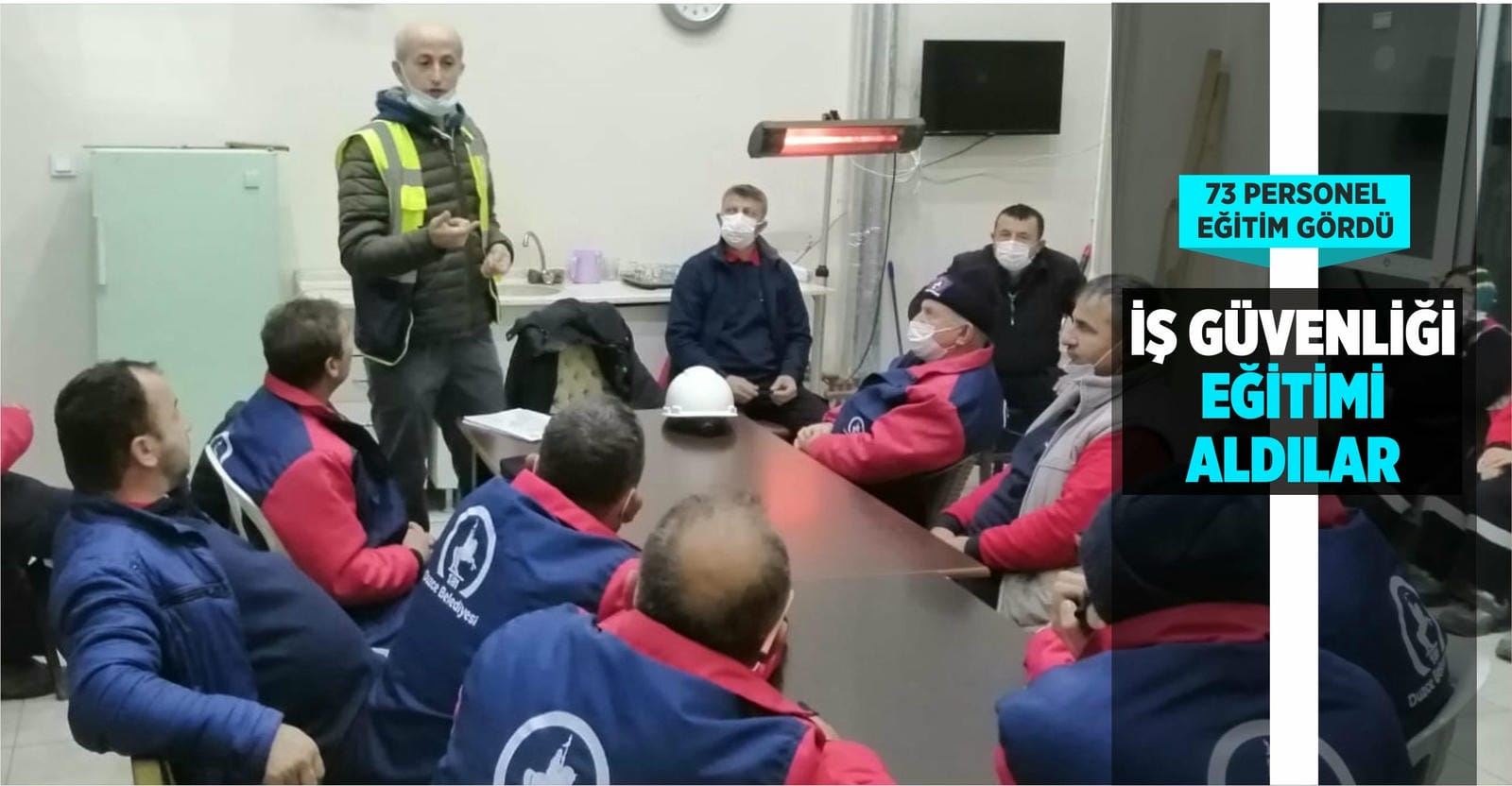 İŞ GÜVENLİĞİ KONUSUNDA BİLGİLENDİRİLDİLER