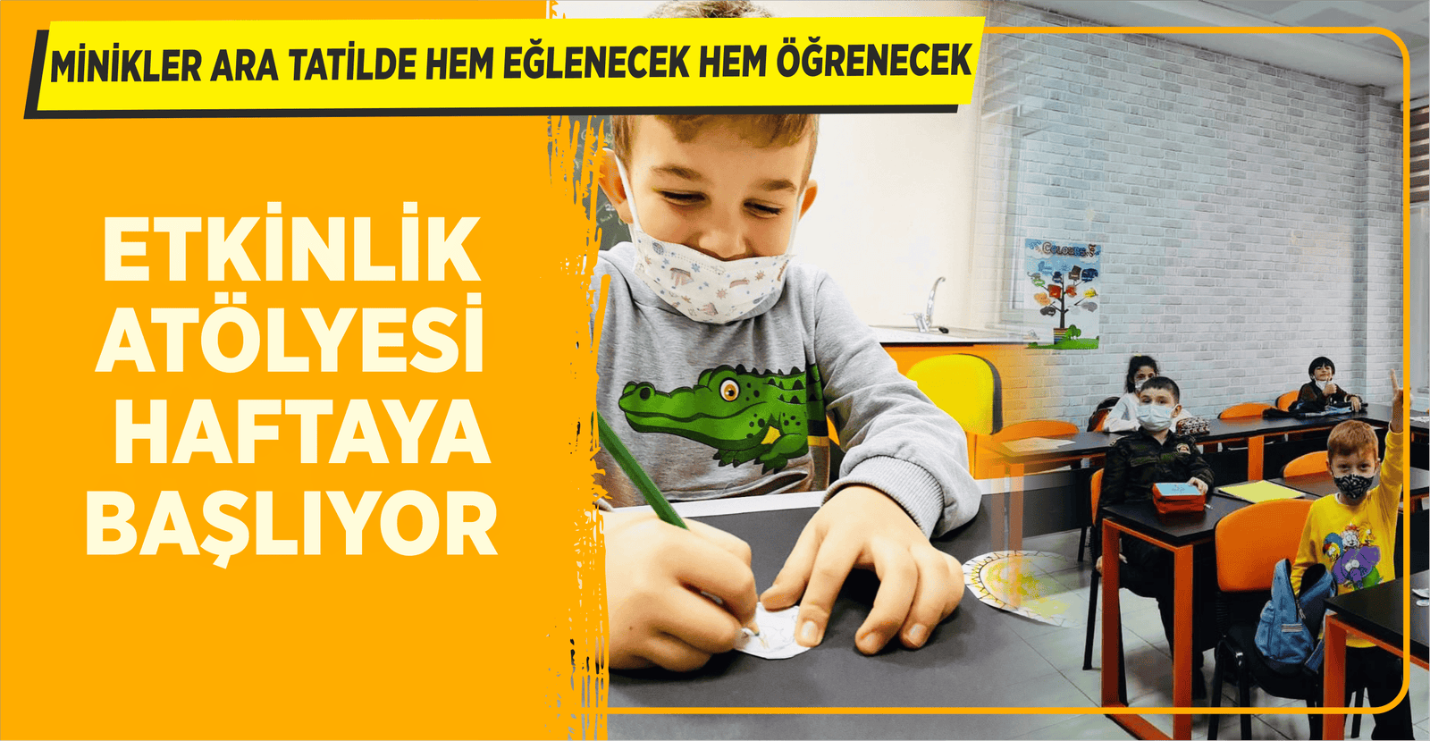 MİNİKLER ARA TATİLDE HEM EĞLENECEK HEM ÖĞRENECEK