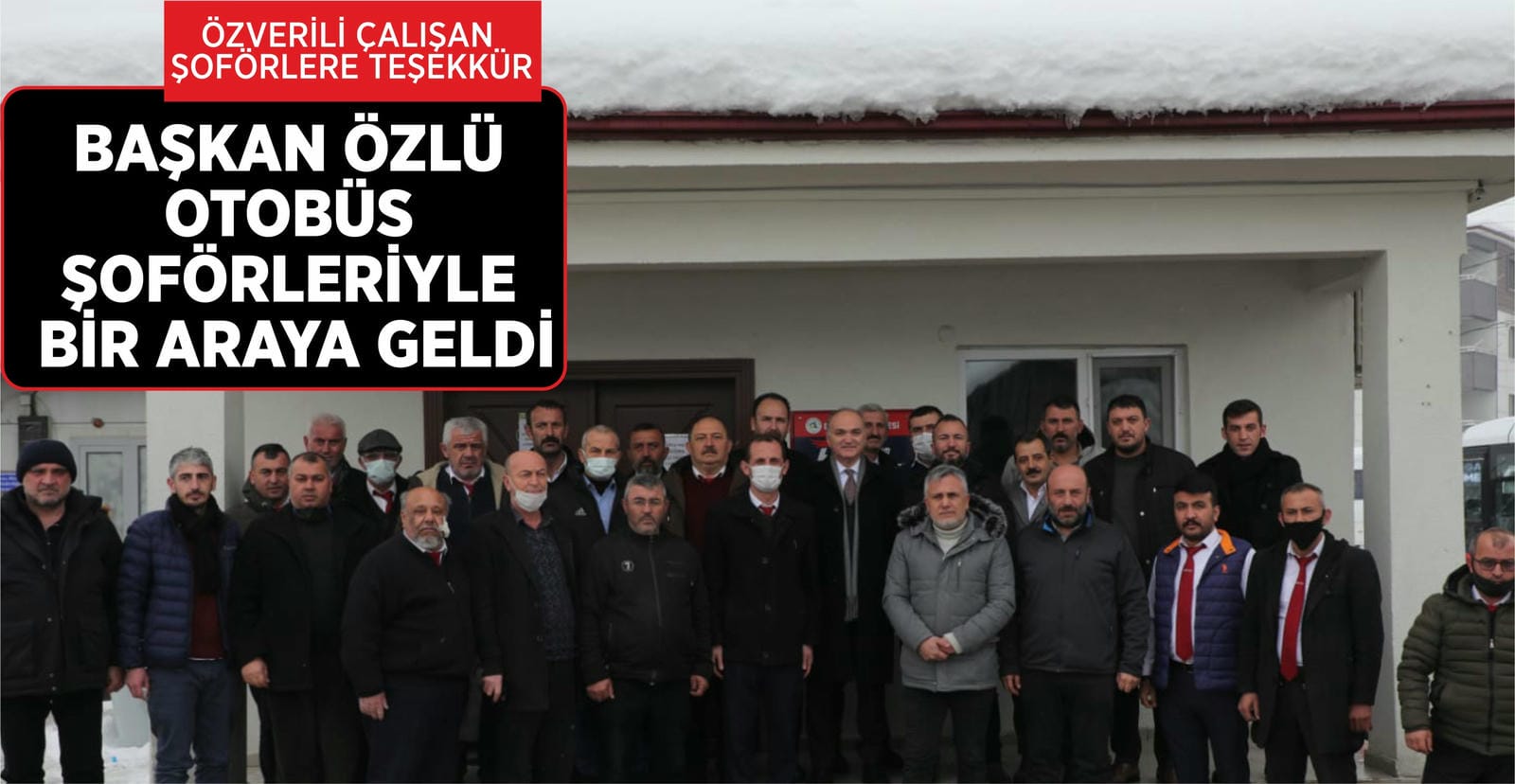 BAŞKAN ÖZLÜ ŞOFÖRLERE MORAL OLDU