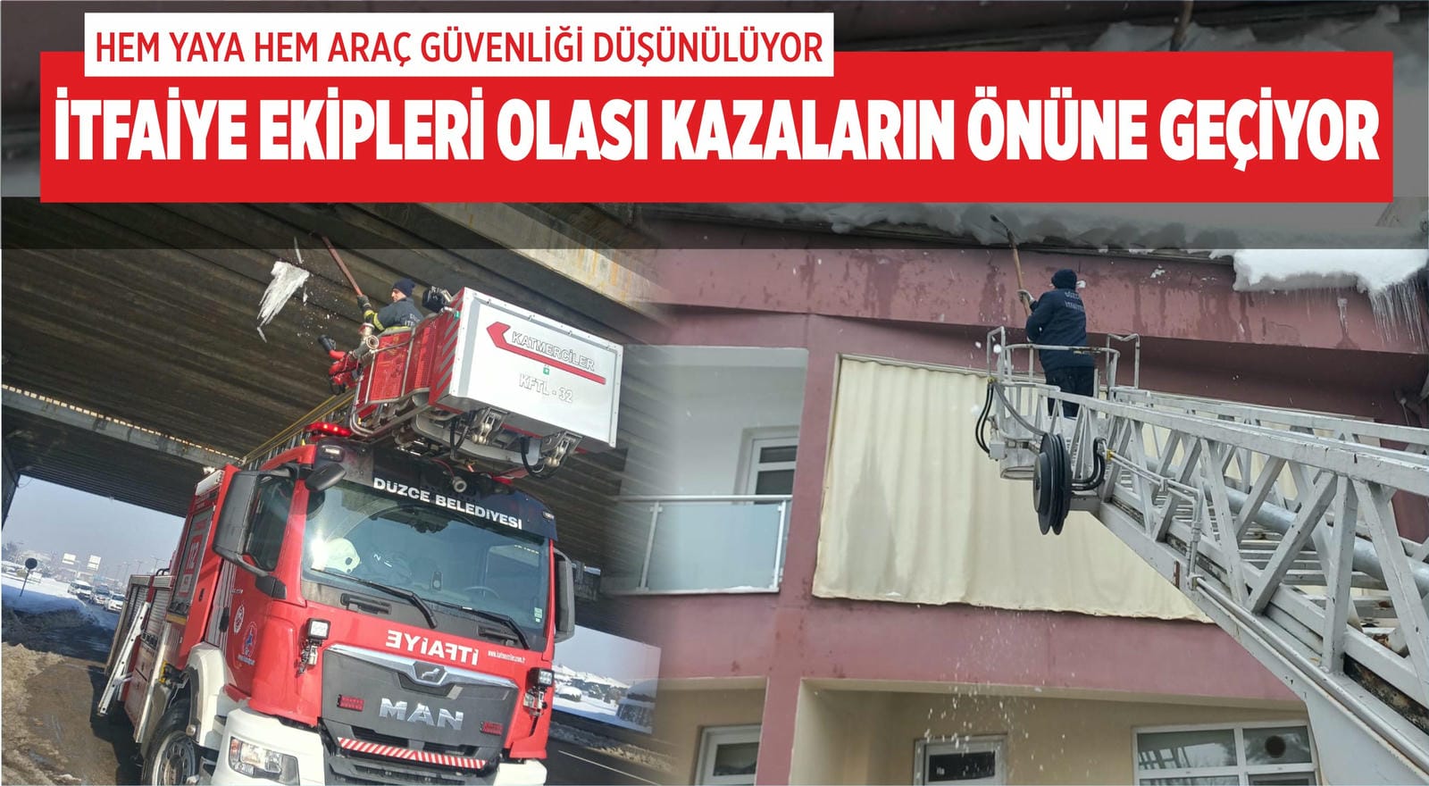 İTFAİYE EKİPLERİ OLASI KAZALARIN ÖNÜNE GEÇİYOR
