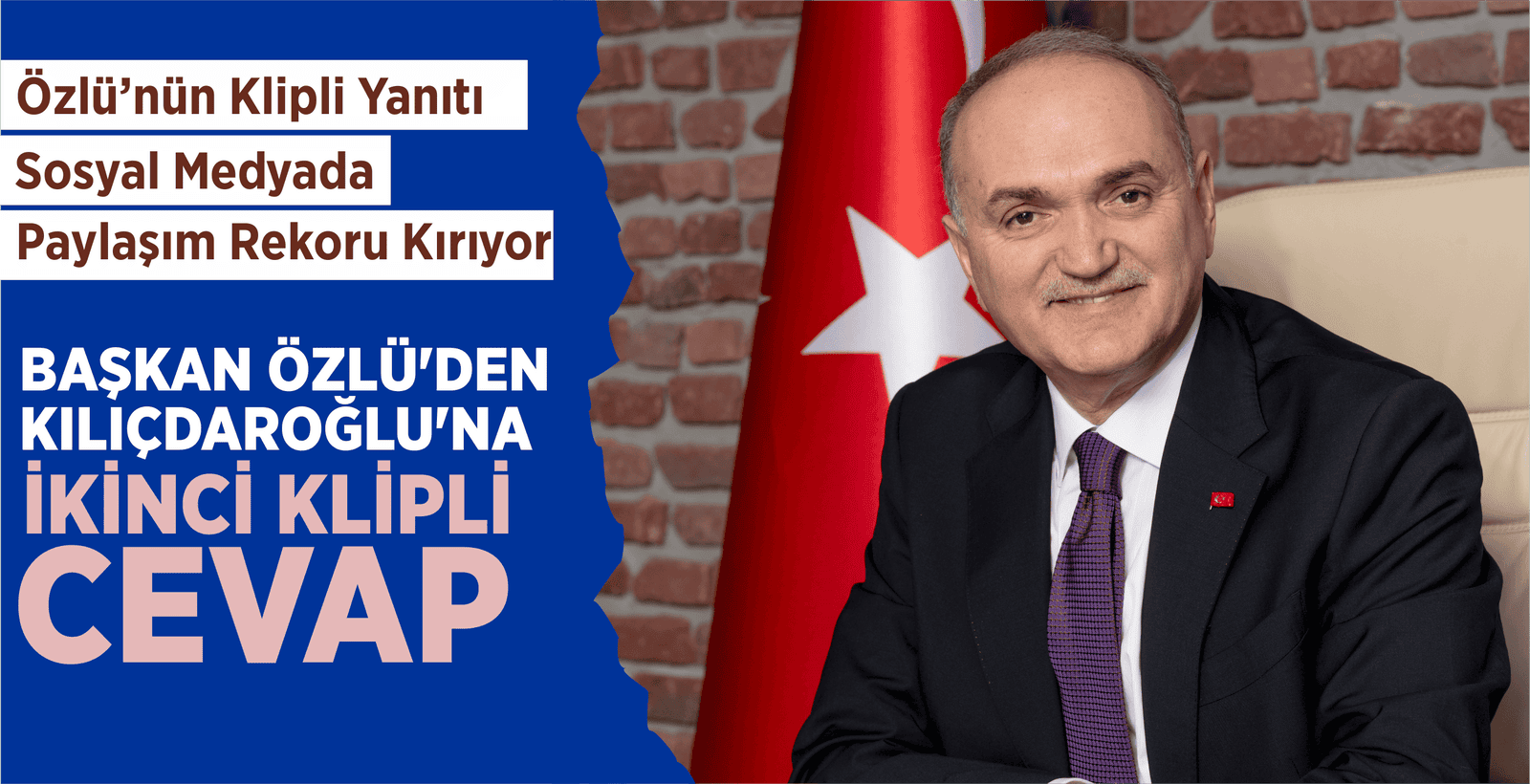 BAŞKAN ÖZLÜ'DEN KILIÇDAROĞLU'NA İKİNCİ KLİPLİ CEVAP