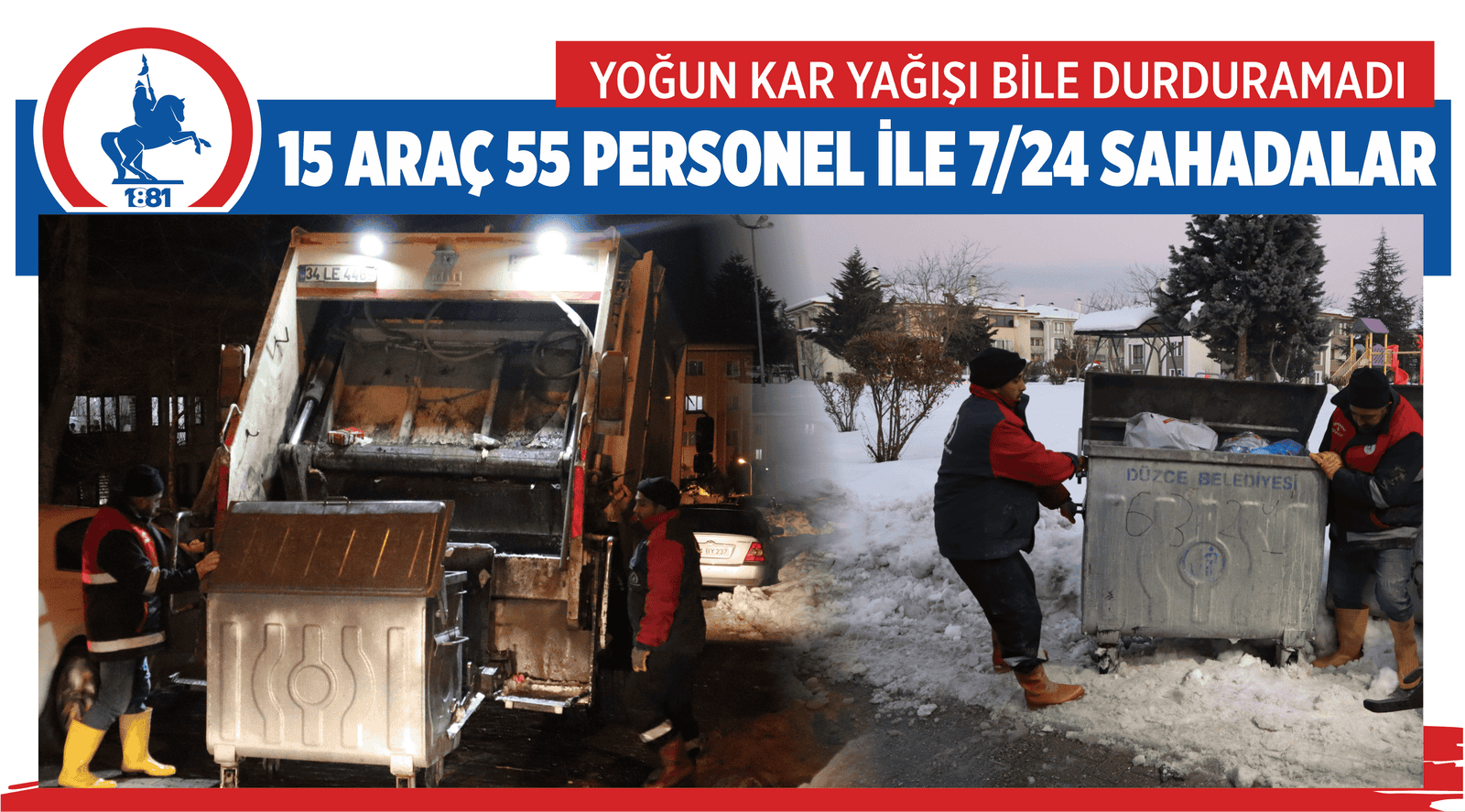 15 ARAÇ 55 PERSONEL İLE 7/24 SAHADALAR
