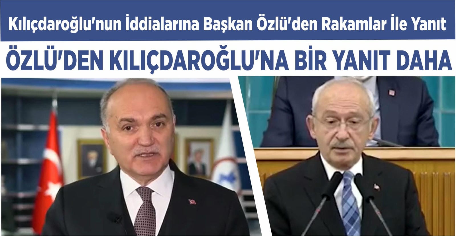 KILIÇDAROĞLU'NUN İDDİALARINA BAŞKAN ÖZLÜ'DEN RAKAMLAR İLE YANIT