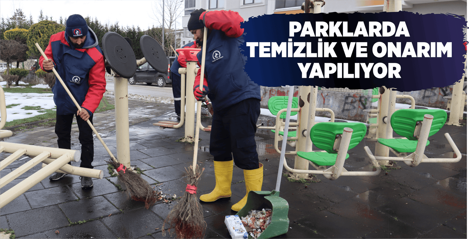 PARKLARDA TEMİZLİK VE ONARIM YAPILIYOR