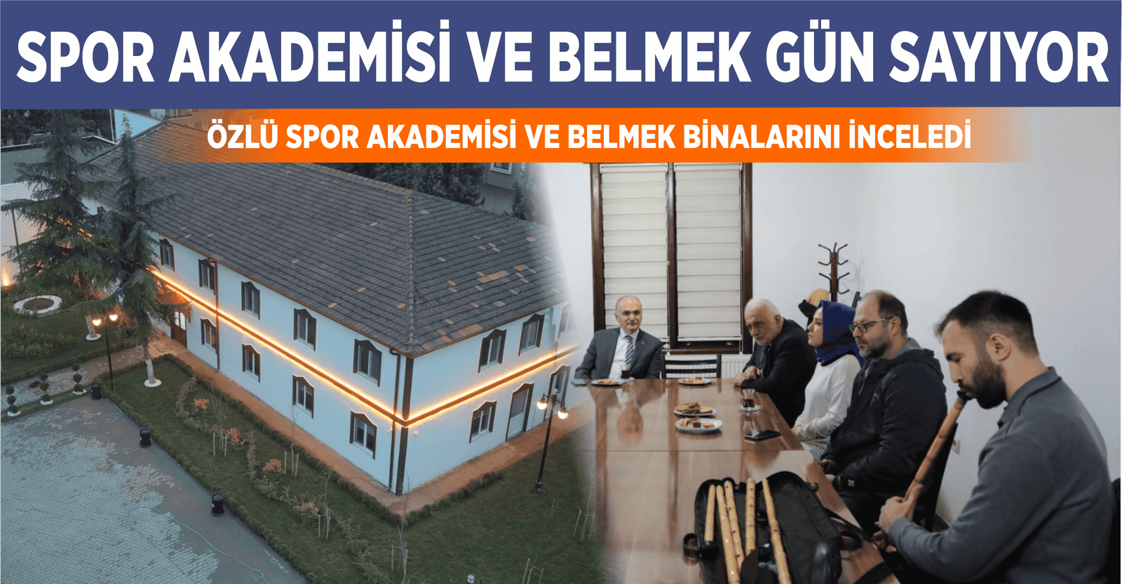 ÖZLÜ SPOR AKADEMİSİ VE BELMEK BİNALARINI İNCELEDİ