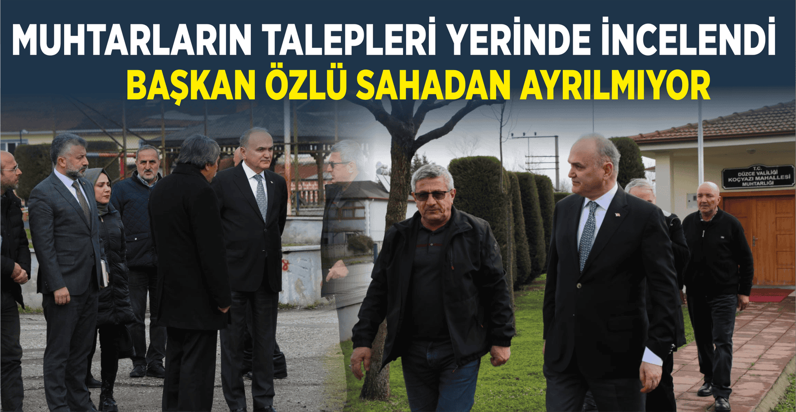 BAŞKAN ÖZLÜ SAHADAN AYRILMIYOR