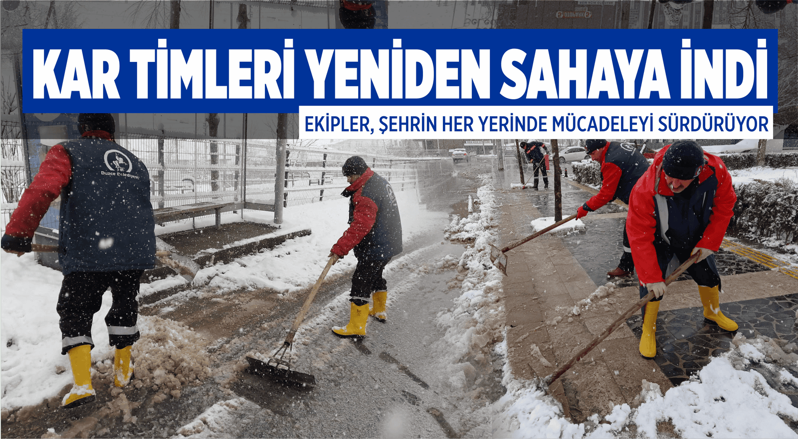 EKİPLER, ŞEHRİN HER YERİNDE MÜCADELEYİ SÜRDÜRÜYOR