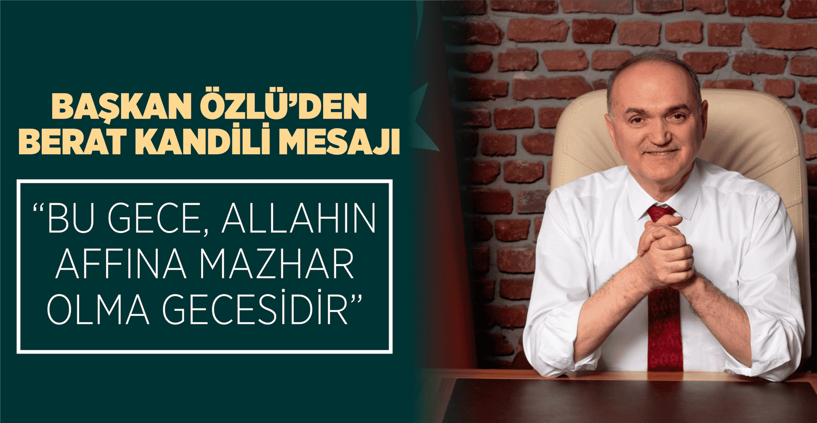 BAŞKAN ÖZLÜ’DEN BERAT KANDİLİ MESAJI