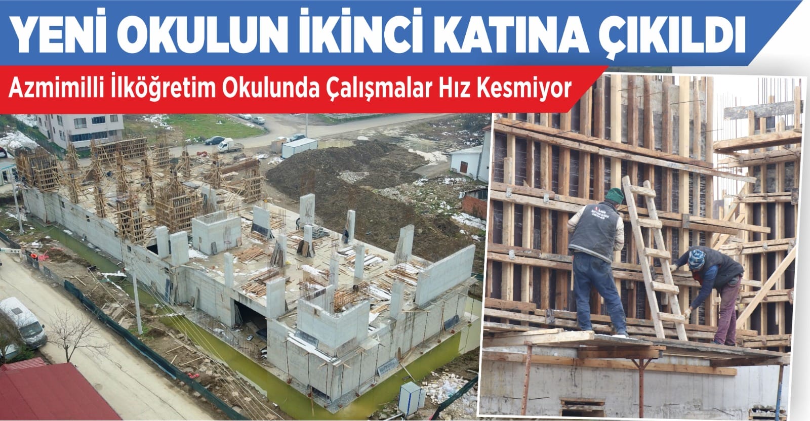 AZMİMİLLİ İLKÖĞRETİM OKULU İNŞAATINDA HUMMALI ÇALIŞMA