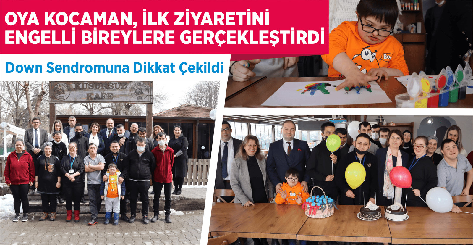 OYA KOCAMAN, İLK ZİYARETİNİ ENGELLİ BİREYLERE GERÇEKLEŞTİRDİ