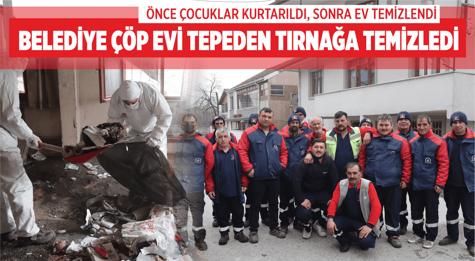 BELEDİYE ÇÖP EVİ TEPEDEN TIRNAĞA TEMİZLEDİ