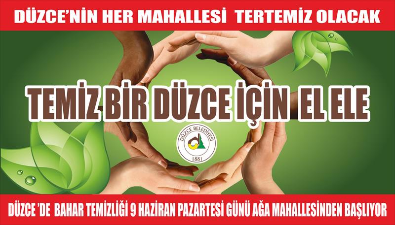 TEMİZ BİR DÜZCE İÇİN EL ELE SLOGANIYLA MAHALLELER PIRIL PIRIL OLACAK