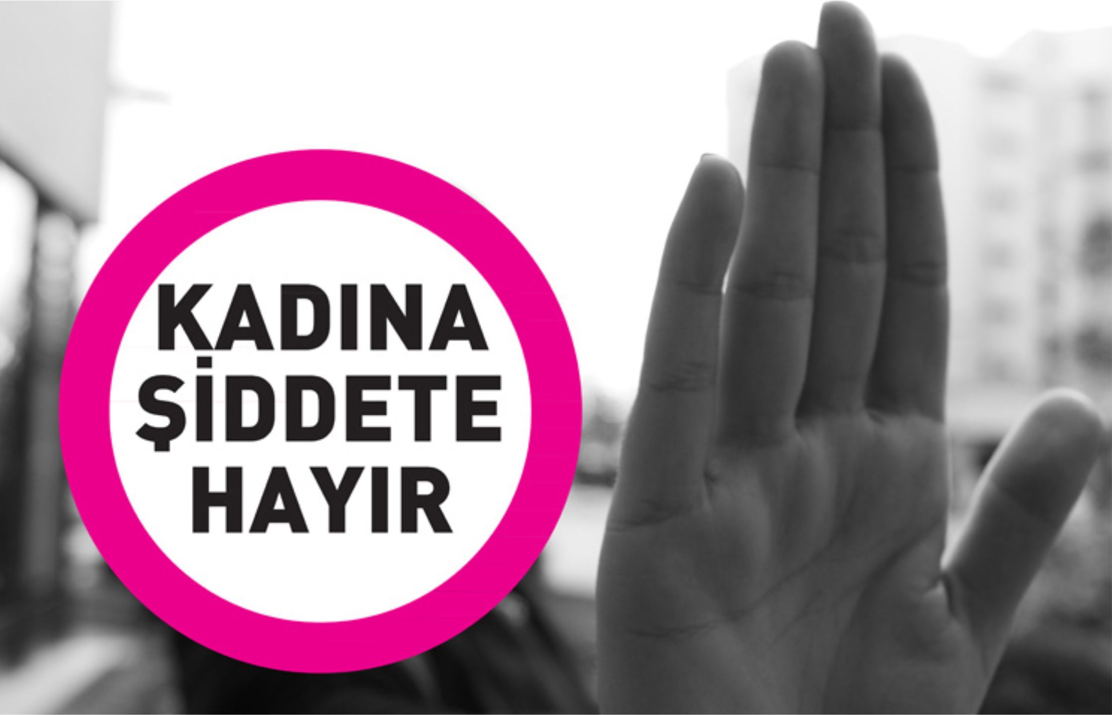 KADINA ŞİDDET TOPLUMSAL SORUNDUR